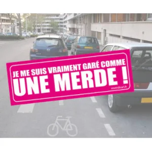 Sticker Garé Comme Une Merde